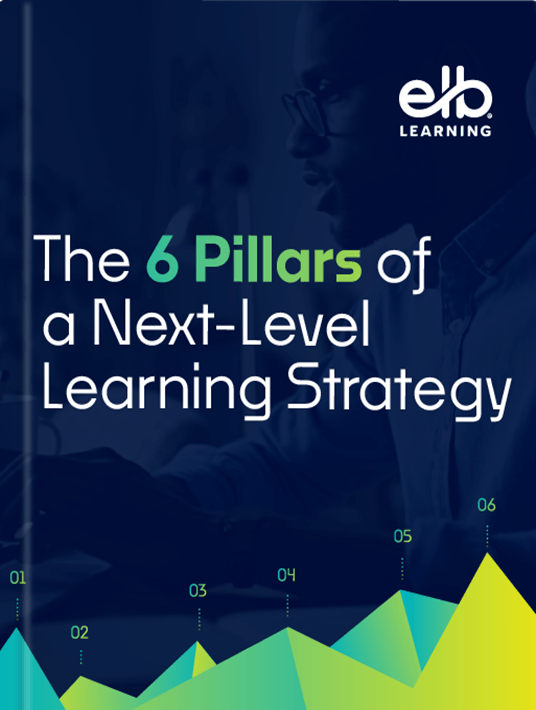ELB Learning The 6 Pillars Of A Next Level Learning Strategy cover